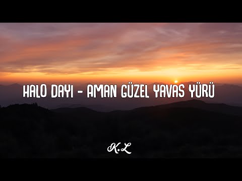 🎵Halo Dayı Ft. Azer Bülbül  - Aman Güzel Yavaş Yürü (Lyric Video)