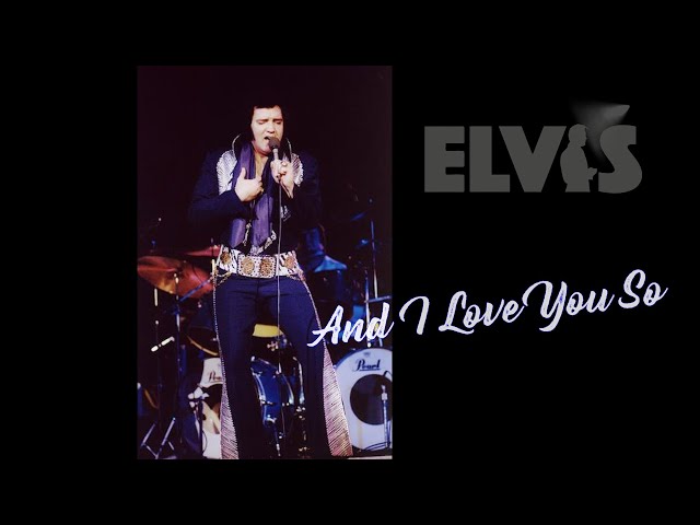 ELVIS PRESLEY - And I Love You So / 1976 / 4K class=