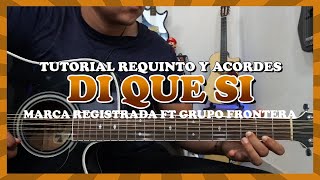 Tutorial | Di Que Si | Marca Registrada ft Grupo Frontera | Requinto | Acordes | TABS