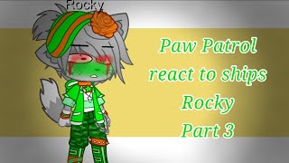 💐 Paw patrol 💐 react to ships 💐 Rocky 💐 {Gacha club ¶ Paw patrol} 💐 ¶Part 3/?¶ 💐