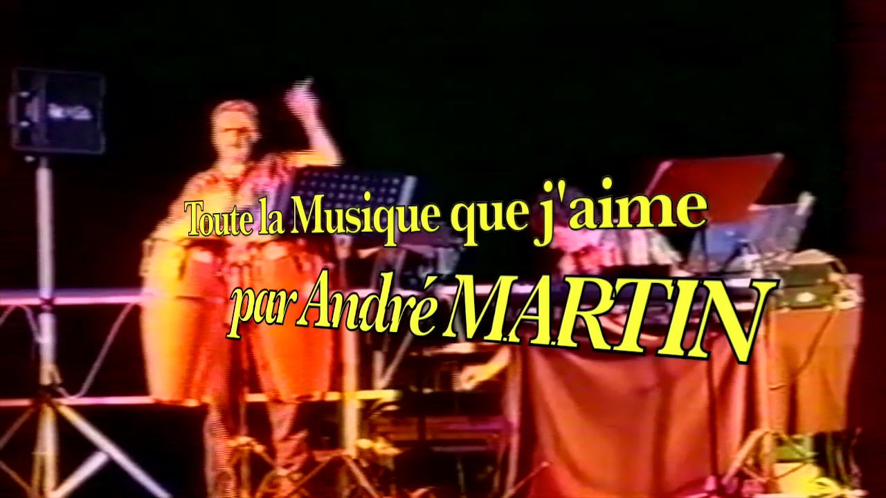 Toute La Musique Que J Aime Par Le Valettois Andre Martin Youtube