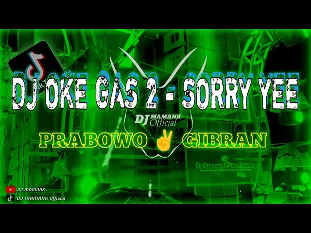 DJ OKE GAS 2 || PRABOWO ✌️ GIBRAN || REMIX TERBARU 2024 VIRAL TIKTOK class=