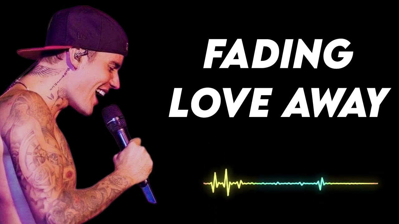 Justin bieber - Fading Love Away