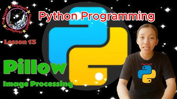 Python Cơ Bản chỉ 75 Phút –for Beginner - Bài 13 Xử lý ảnh với Pillow của Python