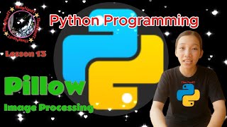 Python Basics in just 75 Minutes –for Beginners - Lesson 13 Image Processing with Python's Pillow