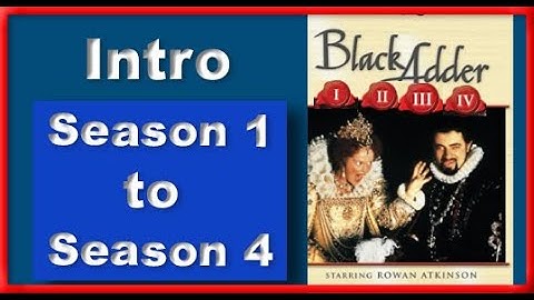 Blackadder Intro - Seasons 1 to 4