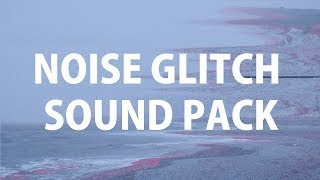 Noise Glitch Sound Pack