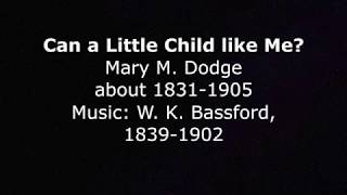 Video thumbnail of "Can a Little Child like Me?"