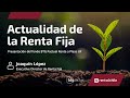 Actualidad de la Renta Fija junto a BTG Pactual