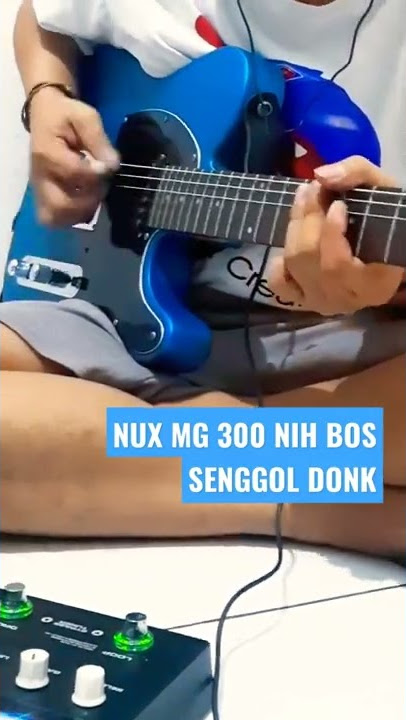 NUX MG 300 nih bos Senggol donk