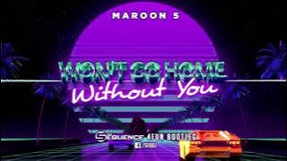 Maroon 5 - Won't Go Home Without You (Dj Sequence 4fun Bootleg) Nowość 2021