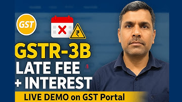 GSTR-3B Late Fee & Interest Calculation | GST Portal Live Demo 2025
