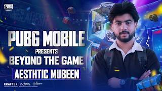 Meet Aesthetic Mubeen |  Untold Story | PUBG MOBILE Pakistan Official