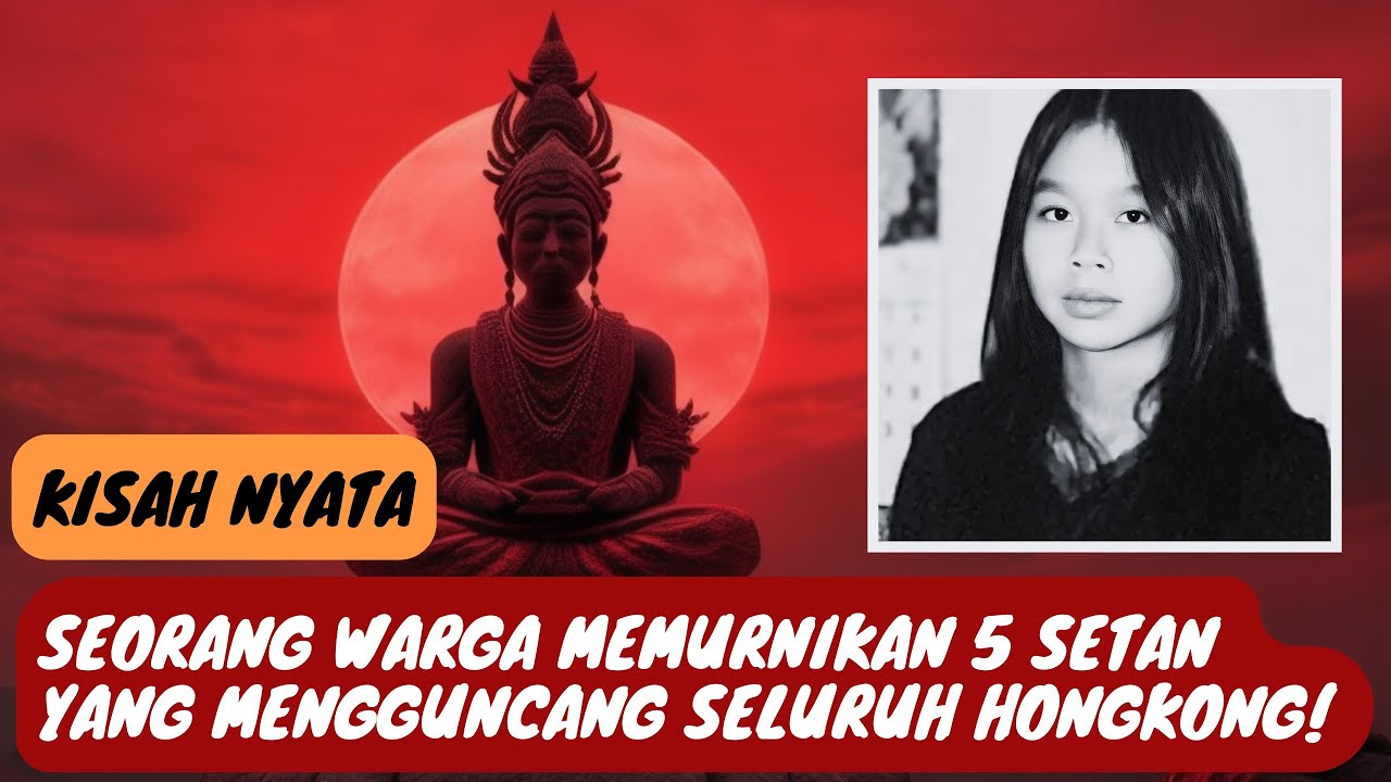 KISAH NYATA! 5 Setan Mengerikan dari Hongkong