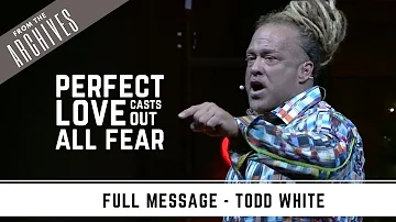 Todd White - Perfect Love Casts Out All Fear