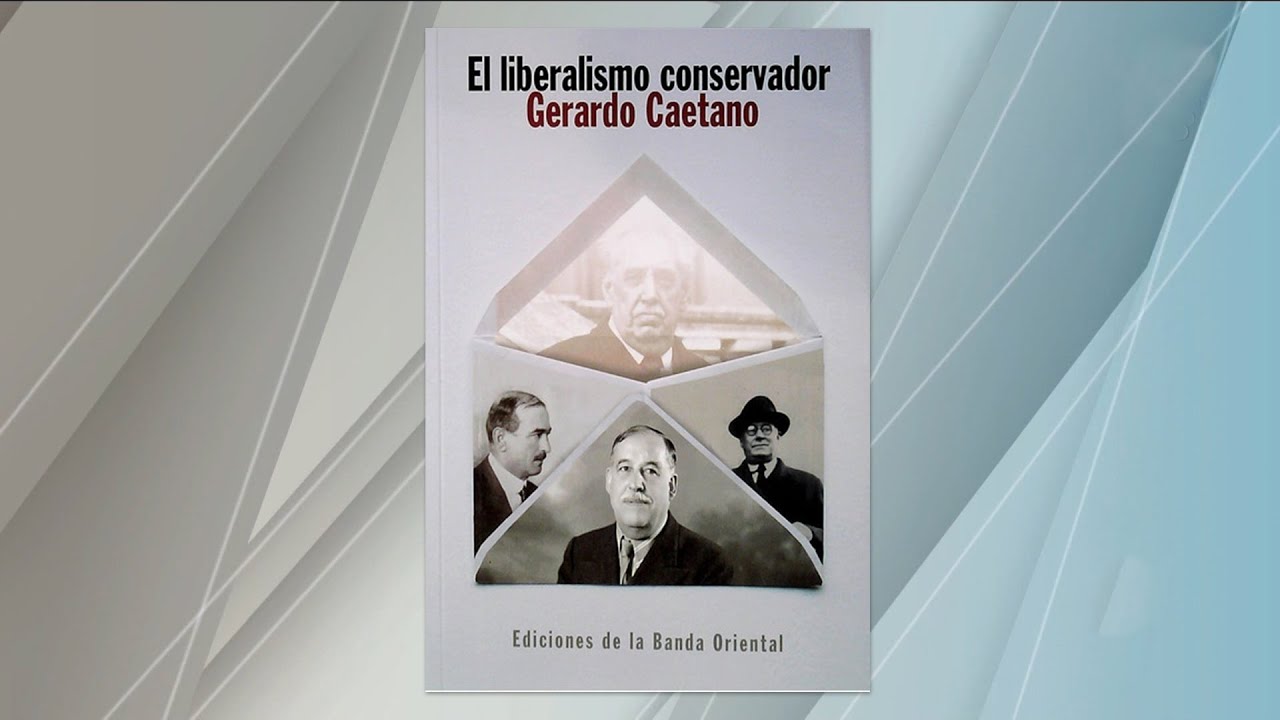 Gerardo Caetano: El Liberalismo Conservador
