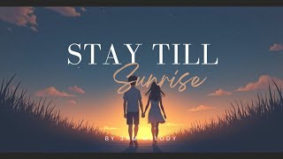 Stay Till Sunrise  Romantic Love Song s  3am Melody