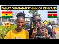 What ghanaians think of kenya  kenyans is shocking 