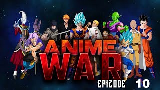 Anime War Episode 10