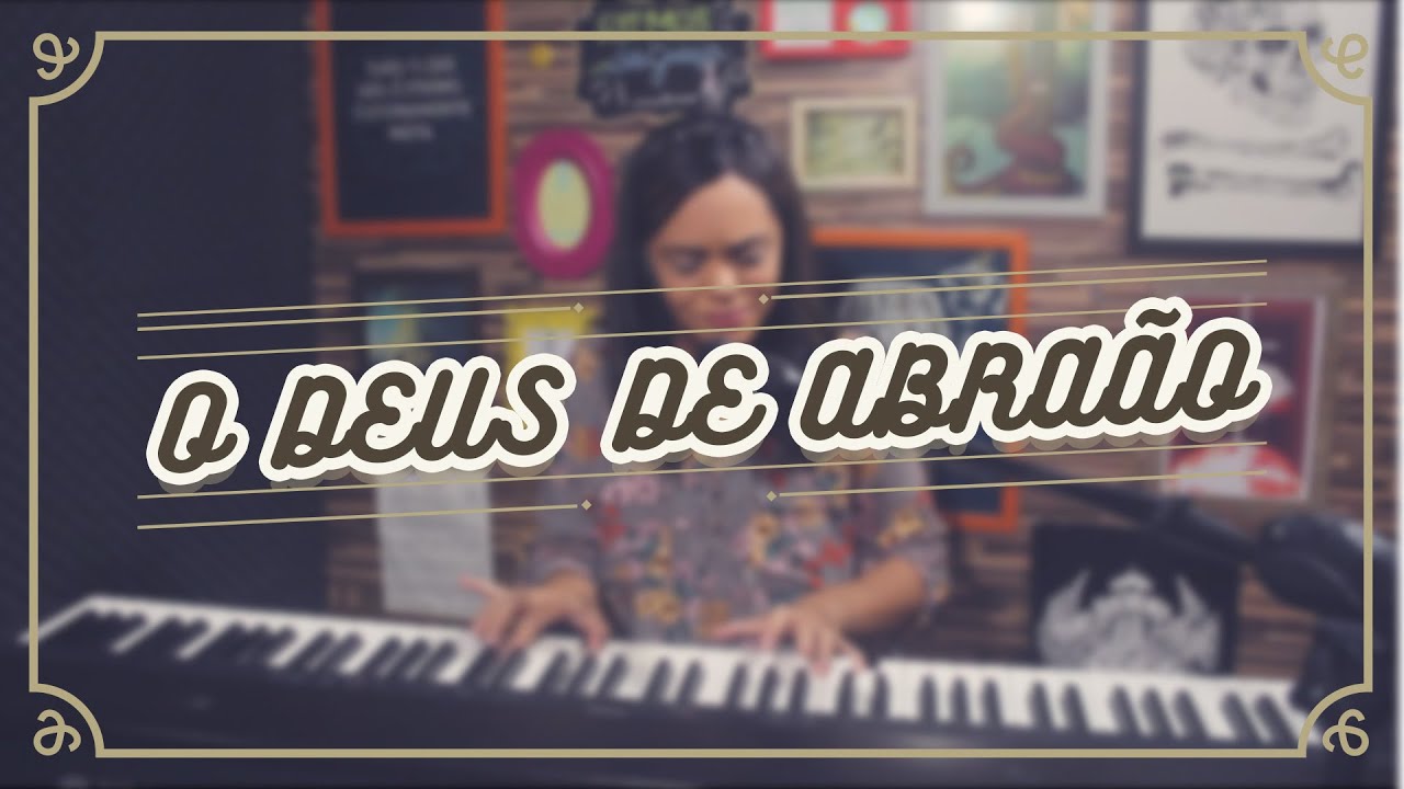 O DEUS DE ABRAÃO (Cantor Cristão – 14)
