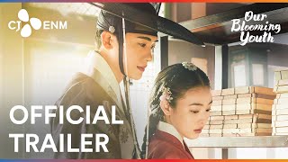 Our Blooming Youth | Official Trailer | CJ ENM
