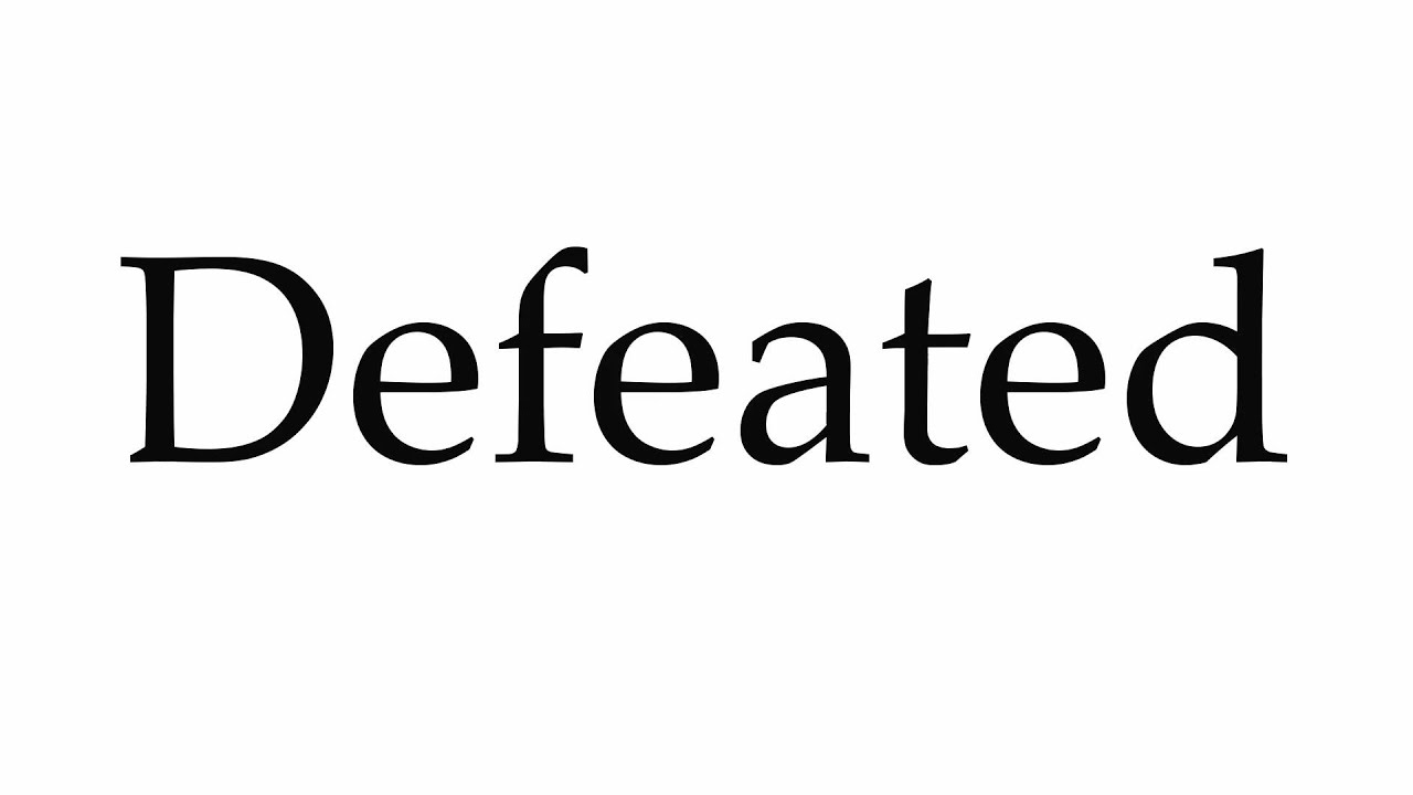 How to Pronounce Defeated How to Pronounce Defeated