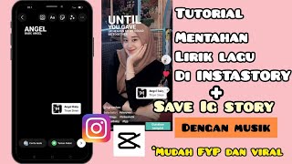 CARA EDIT DI CAPCUT MENTAHAN LIRIK LAGU MENGGUNAKAN INSTASTORY IG| CARA BIKIN STORY IG MUSIK #viral