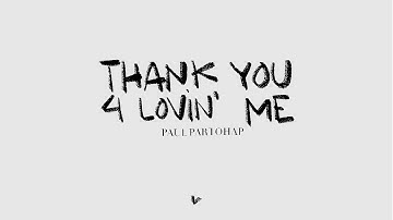 Paul Partohap - THANK YOU 4 LOVIN