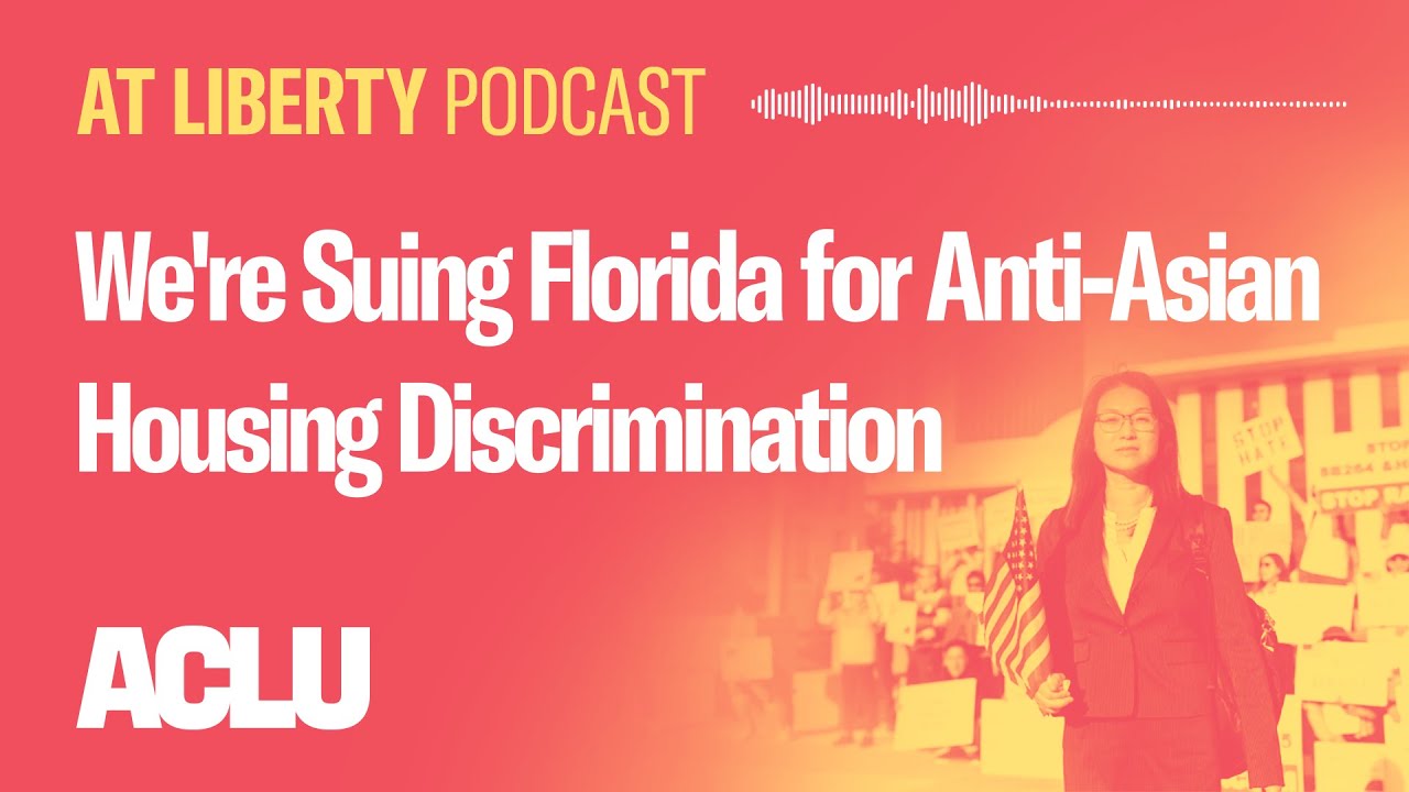 Aclu Fl We're Suing Florida for Anti-Asian Housing Discrimination - ACLU - At ...