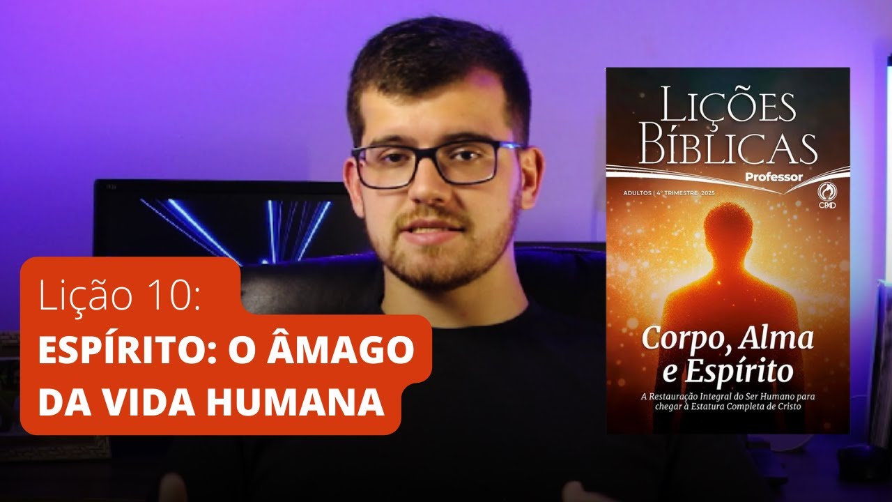 Lição 10 – Espírito: O Âmago da Vida Humana | Escola Bíblica Dominical ...