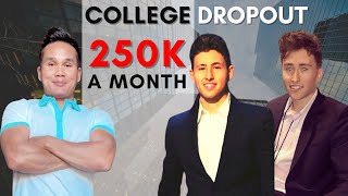 From College Drop To Making 250K A Month
