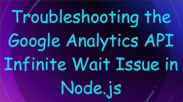 Troubleshooting the Google Analytics API Infinite Wait Issue in Node.js