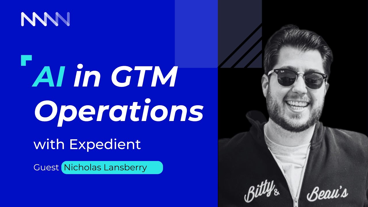 How GTM Teams Use AI as a Teammate | Nick Lansberry, GTM Operations at Expedient