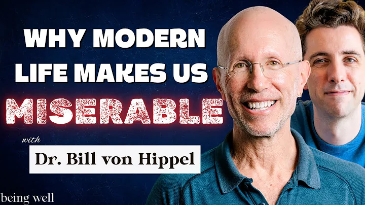 Evolutionary Psychologist: This is Why We Aren't Happy | Dr. Bill von Hippel, Being Well