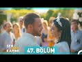 Sen Çal Kapımı 47 Bölüm 
