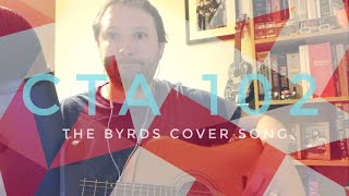 CTA 102 | The Byrds Cover Song