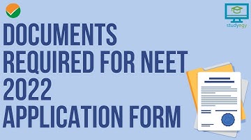 What are the documents required for NEET 2022 Application Form ? | studyegy |
