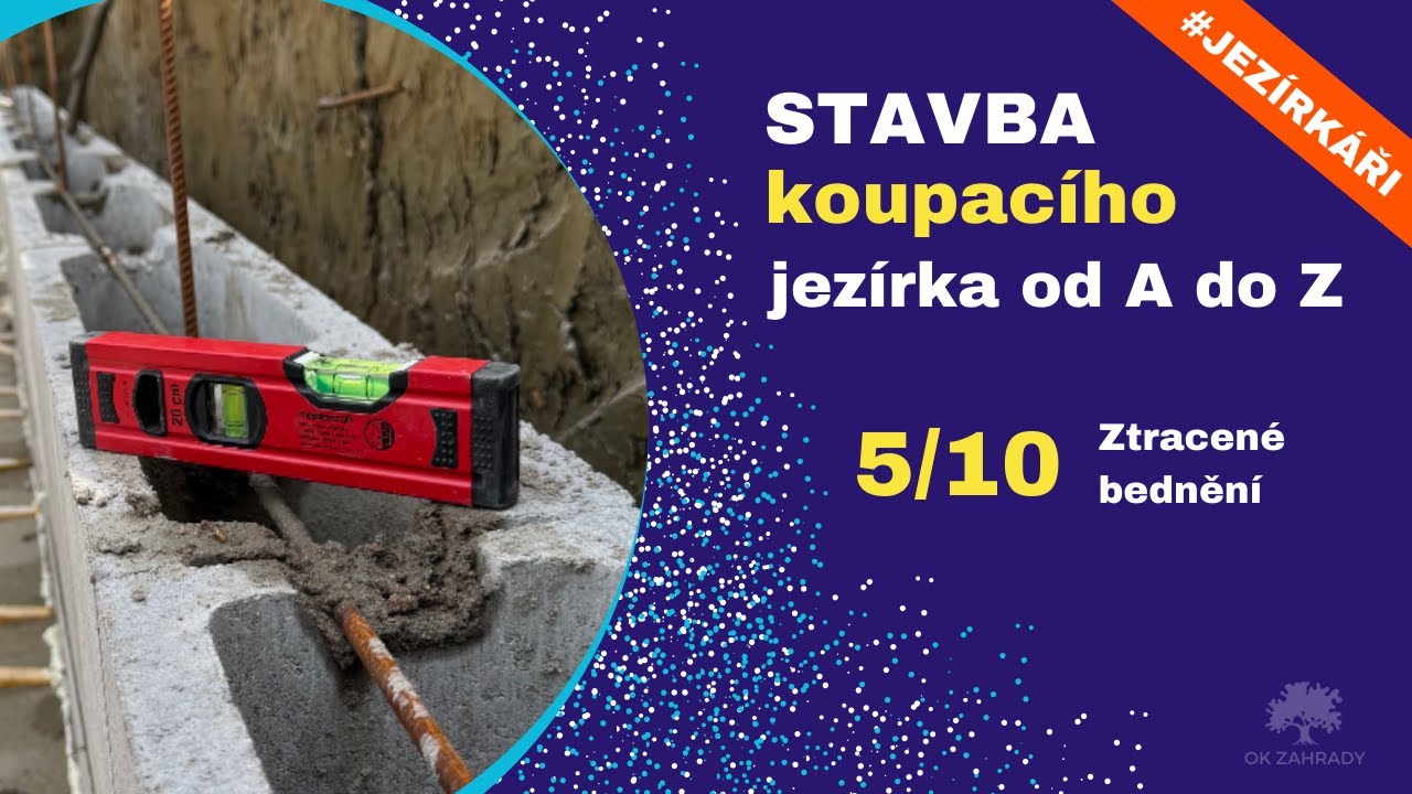 🎦 Ztracené bednění 💪 Koupací JEZÍRKO 30 m3 | 5/10 | #jezírka #stavbaJezírka #JEZÍRKAŘI #odAdoZ