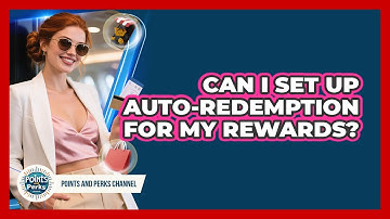 Can I Set Up Auto-Redemption For My Rewards?