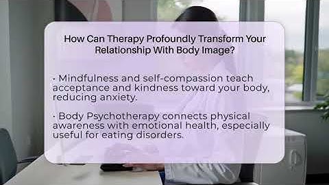 How Can Therapy Profoundly Transform Your Relationship With Body Image? - Inside Body Image