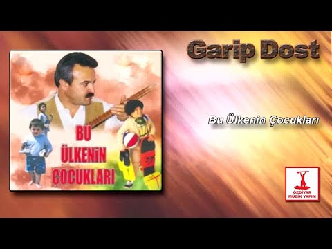 Garip Dost - Bu Ülkenin Çocukları