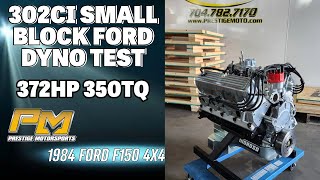 372HP 302ci Small Block Ford Engine Dyno Testing for Mark's '84 F150 4X4 at Prestige Motorsports