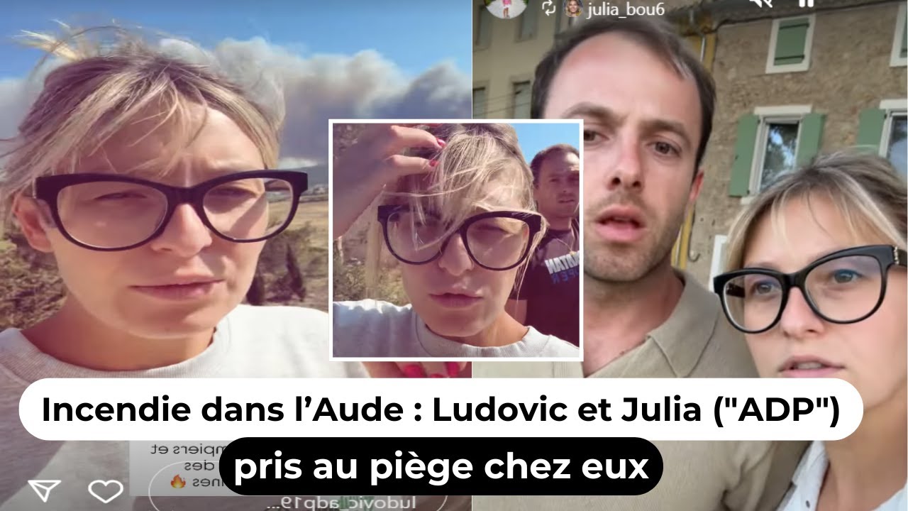 Cháy ở Aude: Ludovic và Julia ("Tình yêu ở đồng cỏ") bị mắc kẹt trong nhà! - YouTube