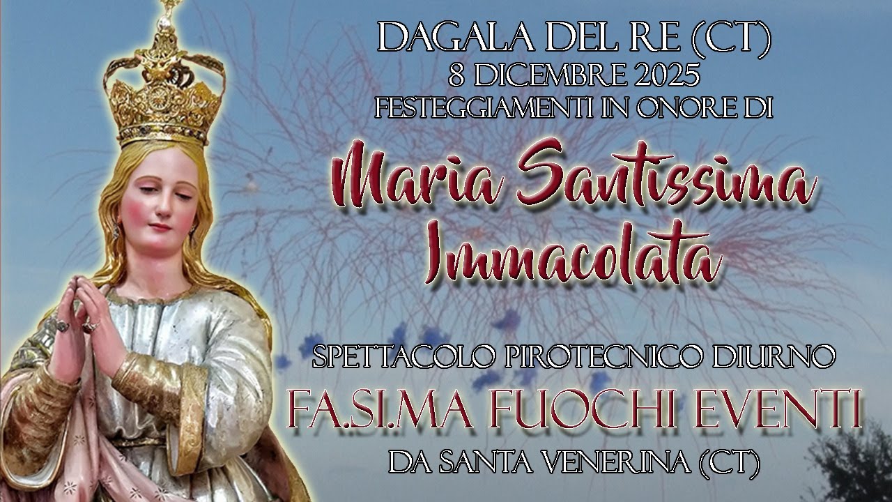 Dagala del Re (Ct)  Maria Santissima Immacolata 2025   FA.SI.MA FUOCHI EVENTI