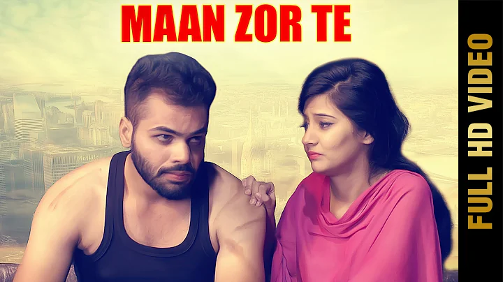 New Punjabi Song - MAAN ZOR TE || JASS E GARCHA ||...