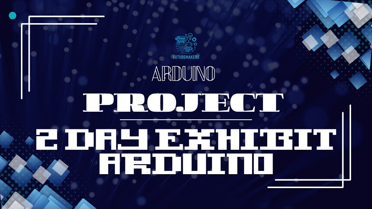 2 Days Exhibit Arduino Event by FUTUREMAKERS