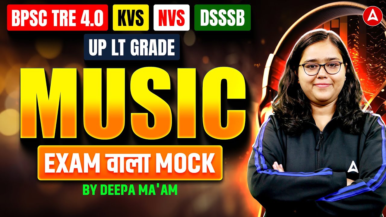 BPSC TRE 4.0, KVS, NVS, DSSSB & UP LT Grade | Music: EXAM वाला MOCK BY  Deepa Ma'am