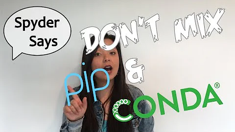 Spyder says: Don't mix pip and conda