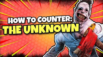 How to Counter The Unknown / Dead By Daylight