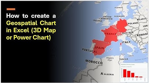 How to create a Geospatial Chart (3D Maps or Power chart) in Microsoft Excel